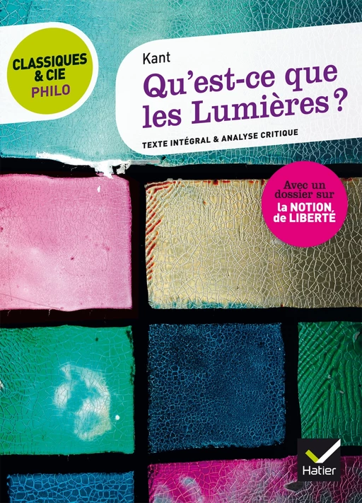 Classiques & Cie Philo - Qu' est-ce que les Lumières ? - Emmanuel Kant, Jean-Michel Muglioni, Laurence Hansen-Løve - Hatier