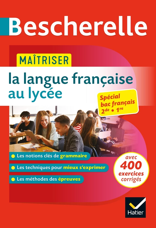 Bescherelle - Maîtriser la langue française au lycée (2de, 1re) - Sandrine Girard, Olivier Chartrain, Nicolas Laurent, Bénédicte Delignon - Hatier