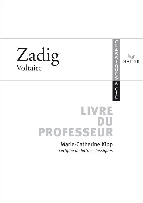 Classiques & Cie - Voltaire : Zadig, livre du professeur - Marie-Catherine Kipp - Hatier