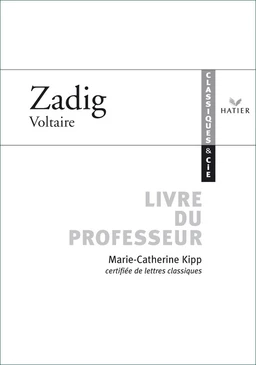 Classiques & Cie - Voltaire : Zadig, livre du professeur