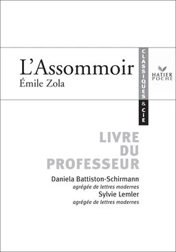 Classiques et Cie - Zola : L'Assommoir, livre du professeur