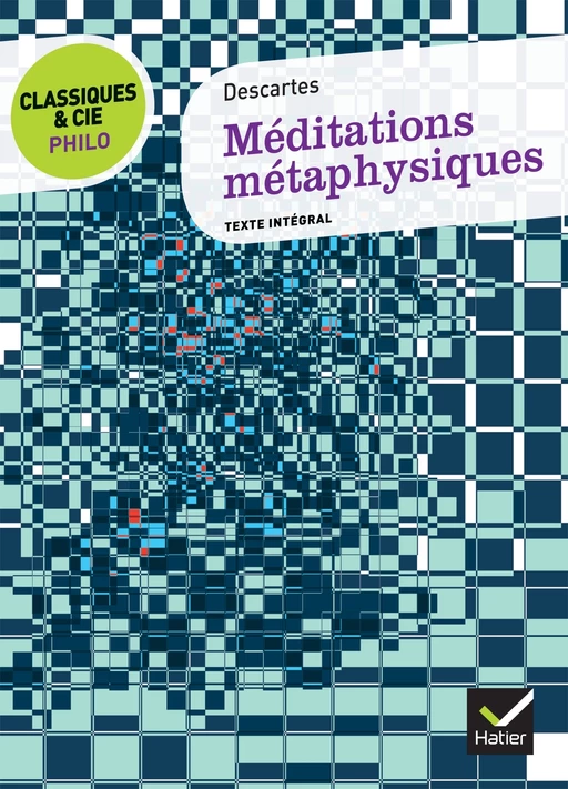 Classiques & Cie Philo - Méditations métaphysiques - René Descartes, Michel Delattre - Hatier