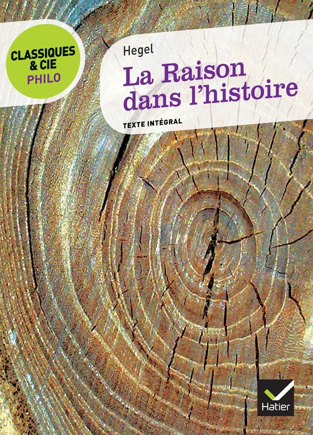 Classiques & Cie Philo - La Raison dans l'histoire - Eric Blondel - Hatier