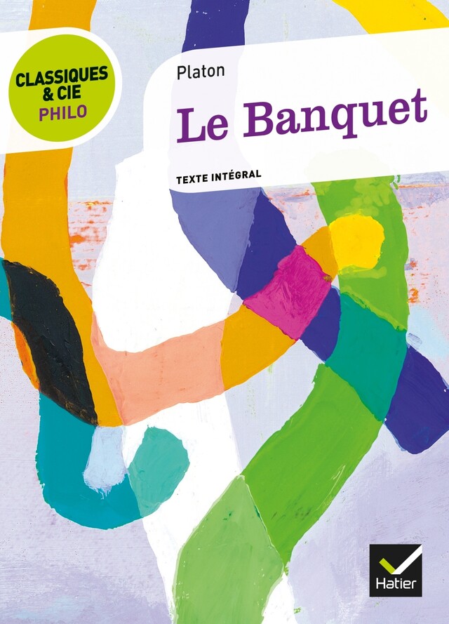 Classiques & Cie Philo - Le Banquet -  Platon, Marianne Massin - Hatier