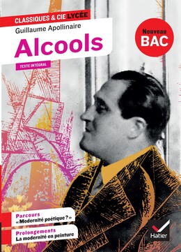 Alcools - Apollinaire - Classique et Cie Lycée - Manuel numérique