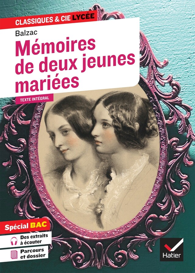 Mémoires de deux jeunes mariées - Balzac - Classiques et Cie Lycée - Manuel numérique élève -  Balzac, Dominique Féraud - Hatier
