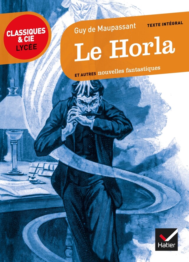 Le Horla et autres nouvelles fantastiques - Guy de Maupassant - Hatier