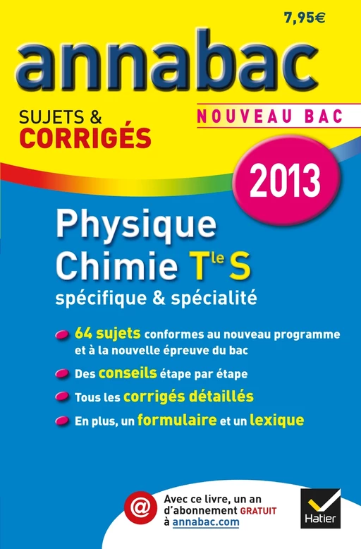 Annales Annabac 2013 Physique-Chimie Tle S Spécifique & spécialité - Jérôme Fréret, Rodolphe de Tourris, Caroline Adam, Nathalie Benguigui - Hatier