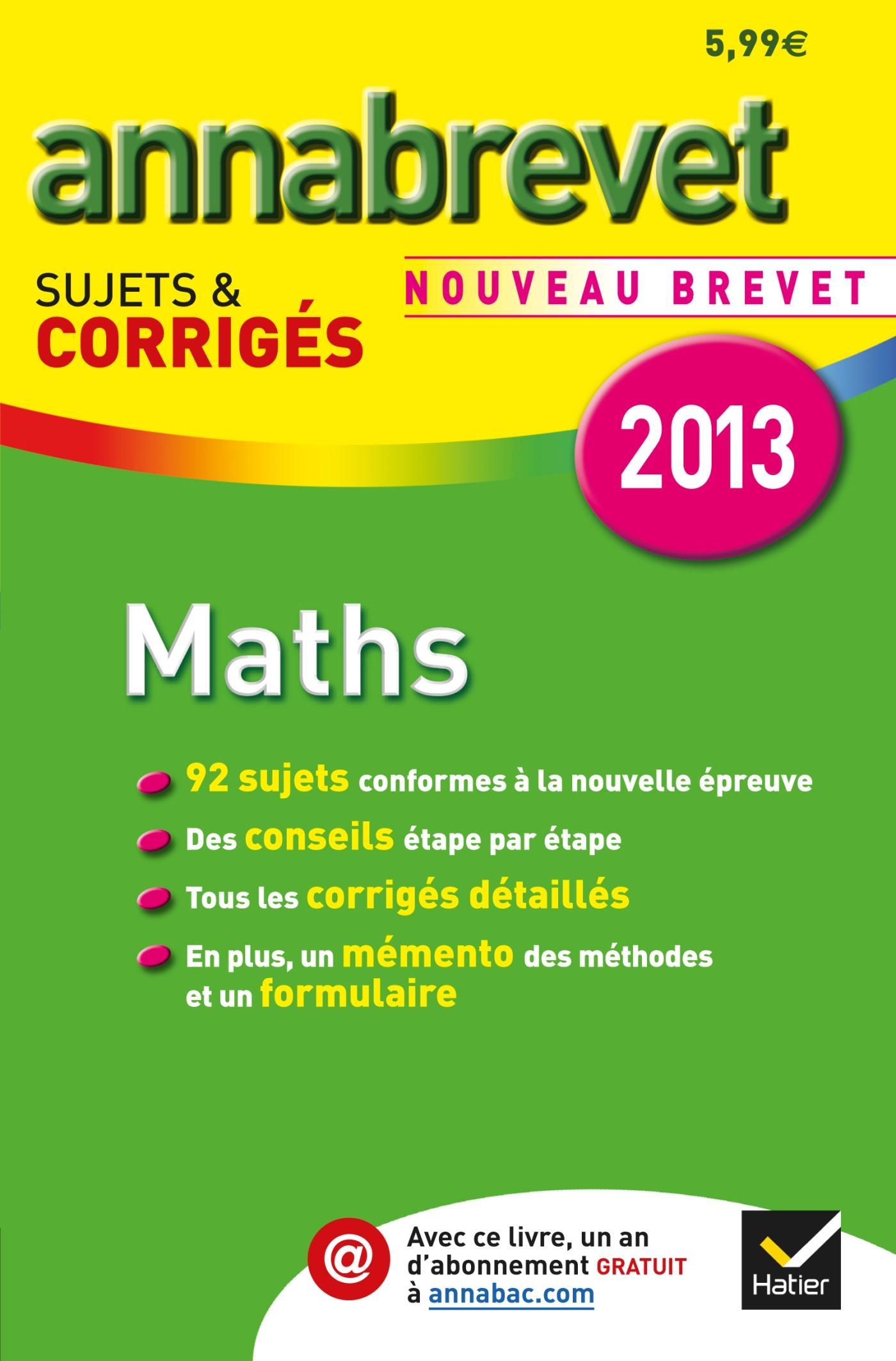 Annales Annabrevet 2013 Maths sujets & corrigés Sujets et corrigés du brevet Troisième