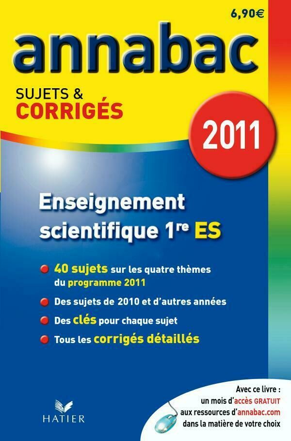 Annabac 2011 Enseignement scientifique 1re ES sujets et corrigés - Sylvie Guérin-Bodeau, Véronique Maneille, Armen Tchertchian - Hatier