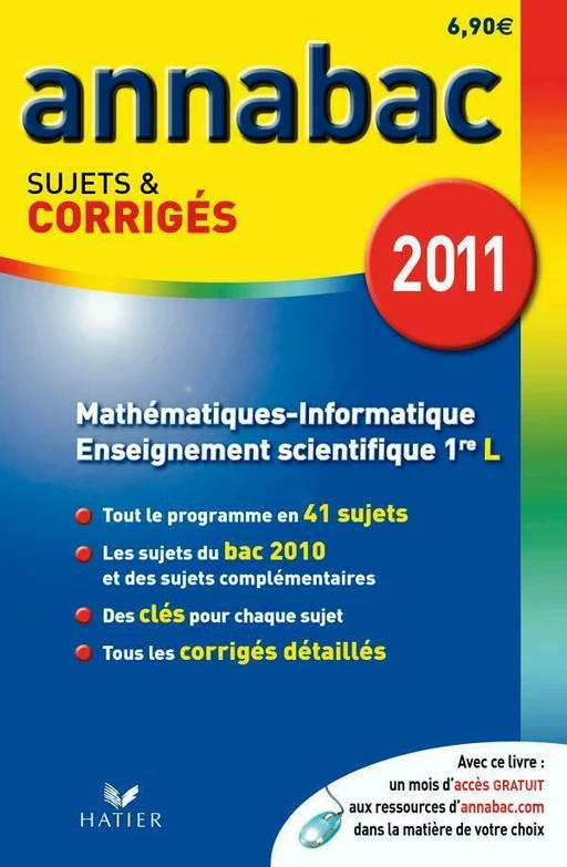 Annabac 2011 Mathématiques-Informatique Enseignement scientifique 1e L sujets et corrigés - Richard Bréhéret, Hélène Hervé, Sonia Madani - Hatier