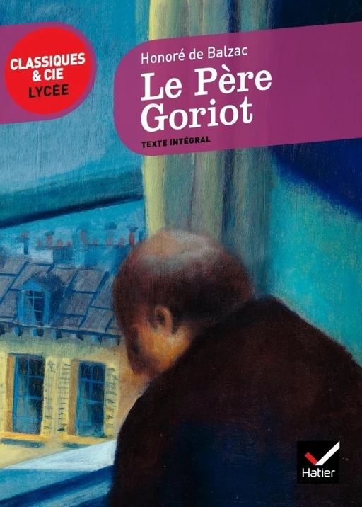 Le Père Goriot - Classiques & Cie lycée - Honoré de Balzac, Christian Roux - Hatier