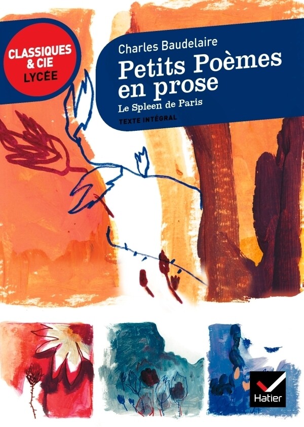 Petits Poèmes en prose, Le Spleen de Paris - Classiques & Cie lycée - Charles Baudelaire, Simon Bournet-Ghiani - Hatier