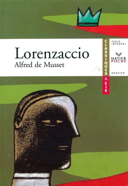 Musset (Alfred de), Lorenzaccio - Olivier Barbarant, Alfred de Musset - Hatier