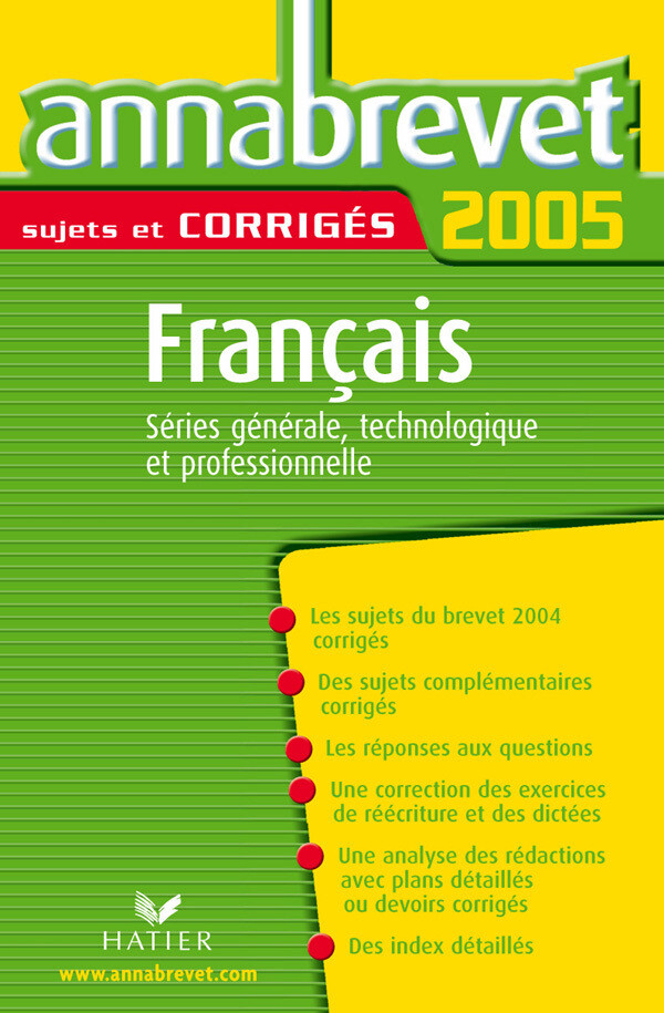 Annabrevet 2005 Français, sujets et corrigés, Séries générale, technologique et professionnelle - Cécile de Cazanove, Antonia Gasquez - Hatier