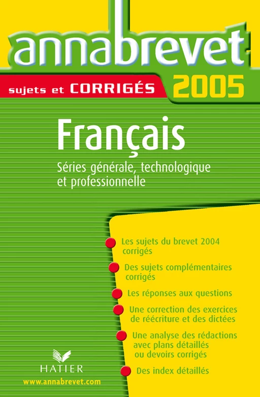 Annabrevet 2005 Français, sujets et corrigés, Séries générale, technologique et professionnelle - Cécile de Cazanove, Antonia Gasquez - Hatier