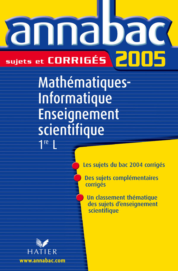 Annabac 2005 Maths-Informatique-Enseignement scientifique 1ère L sujets corrigés - Richard Bréhéret, Hélène Hervé, Etienne Imbert - Hatier