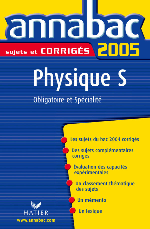 Annabac 2005 Physique Tle S sujets corrigés - Julie Bouvry, Olivier Bouvry - Hatier