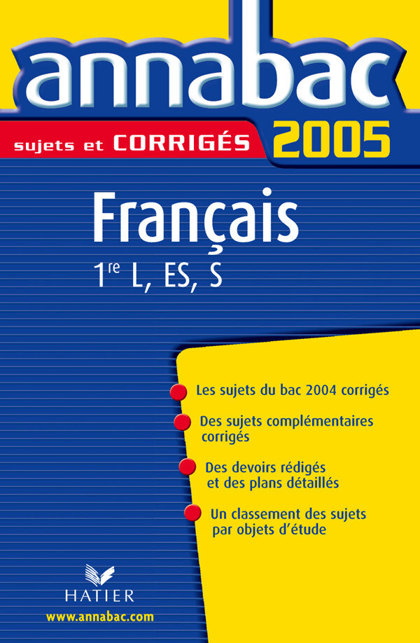 Annabac 2005 Français 1ère L, ES, S Sujets corrigés - Jacques Dauvin, Sylvie Dauvin - Hatier