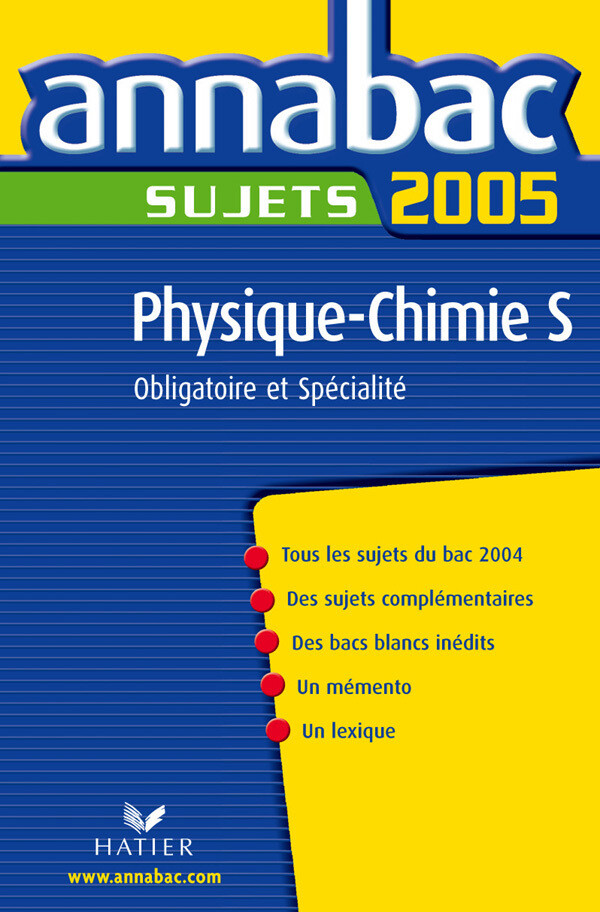 Annabac 2005 Physique - Chimie Tle S Sujets - Patrice Paysant - Hatier