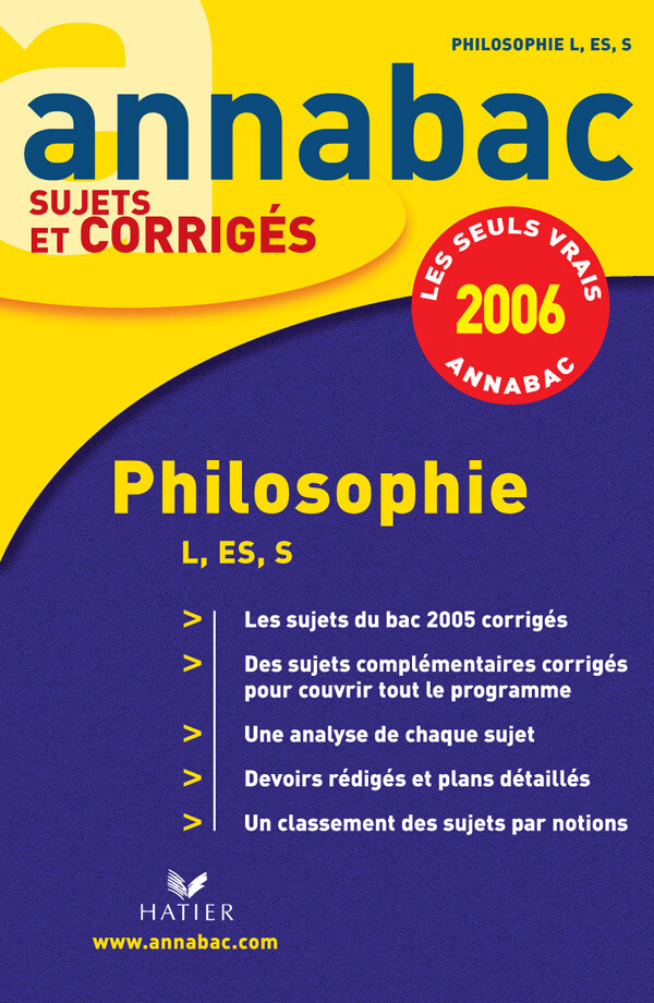 Annabac 2006 - Philosophie  L, ES, S, corrigés - Stéphanie Degorre, Christophe Guerre - Hatier
