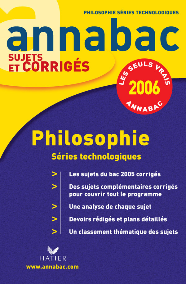 Annabac 2006 - Philosophie Séries Technologiques - Corrigés - - Didier ...