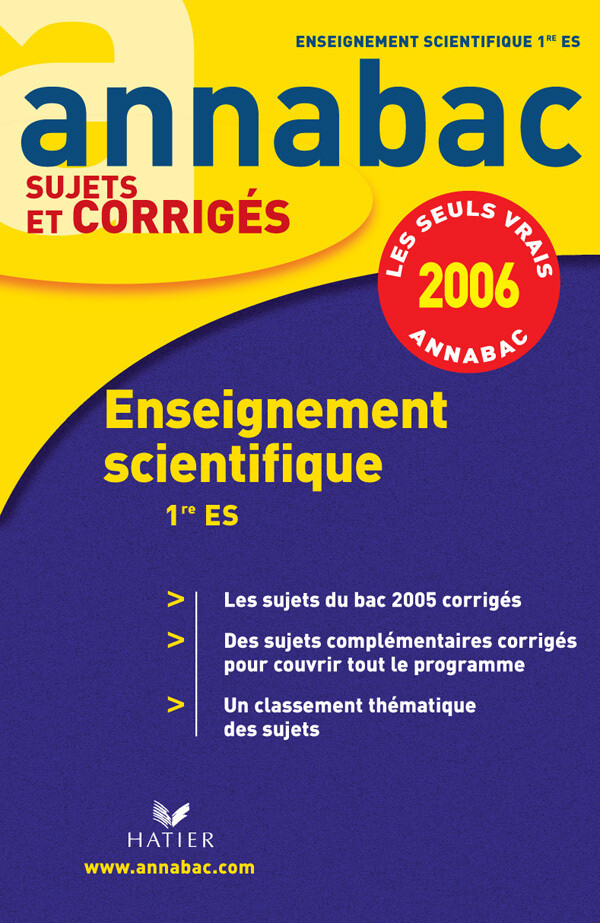 Annabac 2006 - Enseignement scientifique, 1re ES corrigés - Sylvie Guérin-Bodeau, Véronique Maneille, Armen Tchertchian - Hatier