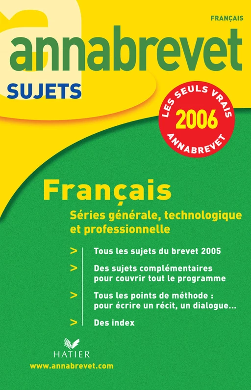 Annabrevet 2006 - Français sujets - séries générale, technologique et professionnelle - Antonia Gasquez, Cécile de Cazanove - Hatier