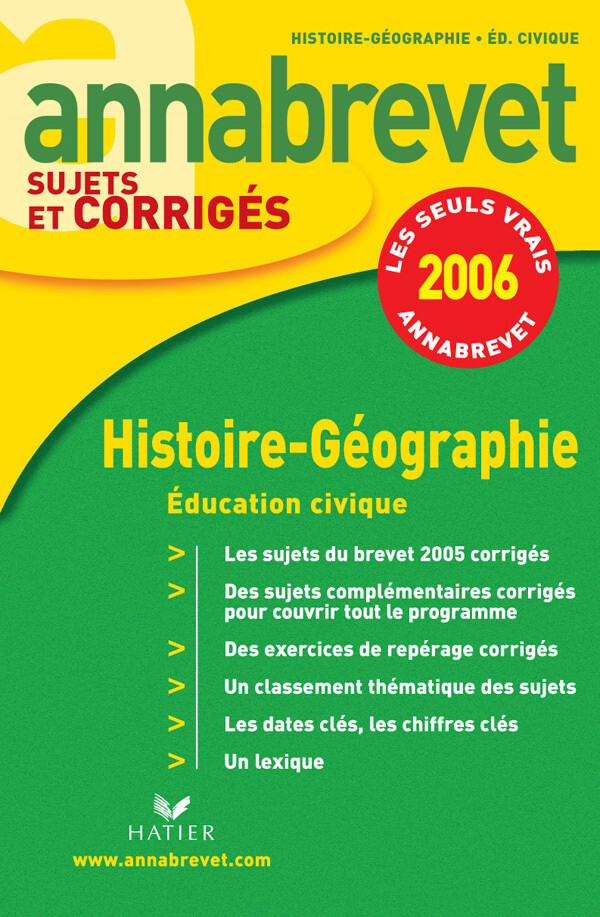 Annabrevet 2006 - Histoire-Géographie Education civique corrigés - Françoise Aoustin, Michèle Guyvarc'h - Hatier