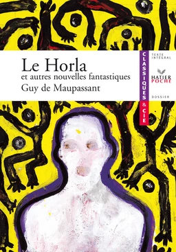 Le Horla et autres nouvelles fantastiques - Classiques & Cie lycée