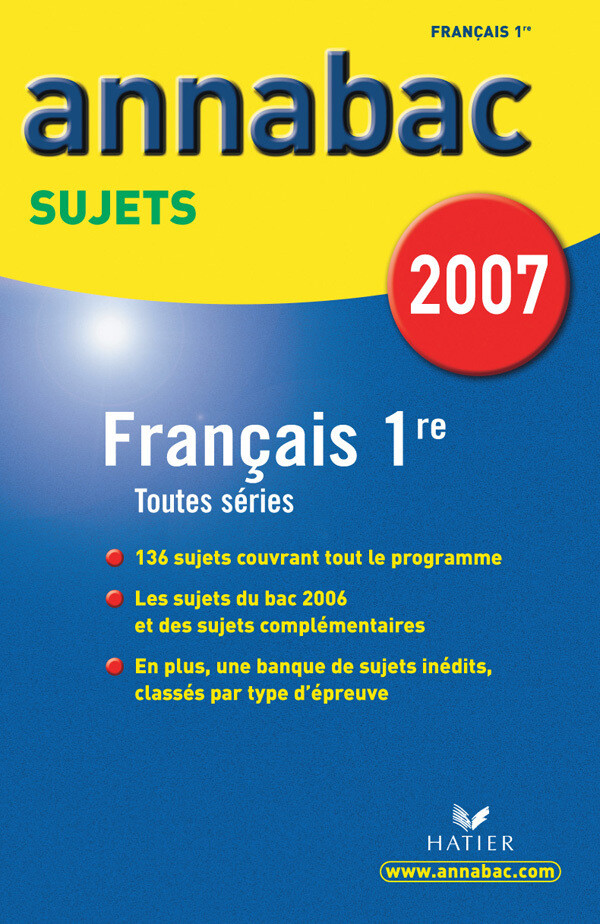 Annabac 2007 Français 1ère sujets - Sylvie Dauvin, Jacques Dauvin - Hatier