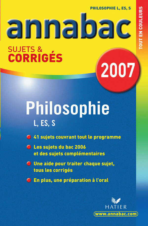 Annabac 2007 Philosophie Tle L / ES / S  sujets et corrigés - Stéphanie Degorre, Didier Guimbail, Christophe Gueppe - Hatier