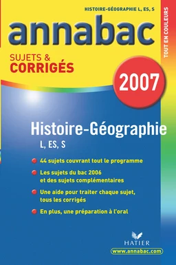 Annabac 2007 Histoire-Géographie sujets et corrigés