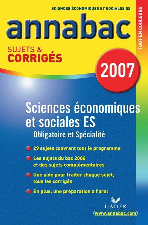 Annabac 2007 Sciences Economiques & Sociales ES sujets et corrigés - Christian Gentil, Bertrand Affilé, Jean-Marc Gauducheau, Sylvie Richard, Franck Rimbert, Marc Pelletier - Hatier