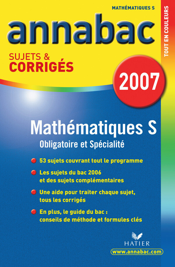 Annabac 2007 Mathématiques S enseignements obligatoire & spécialité  sujets et corrigés - Richard Bréhéret - Hatier