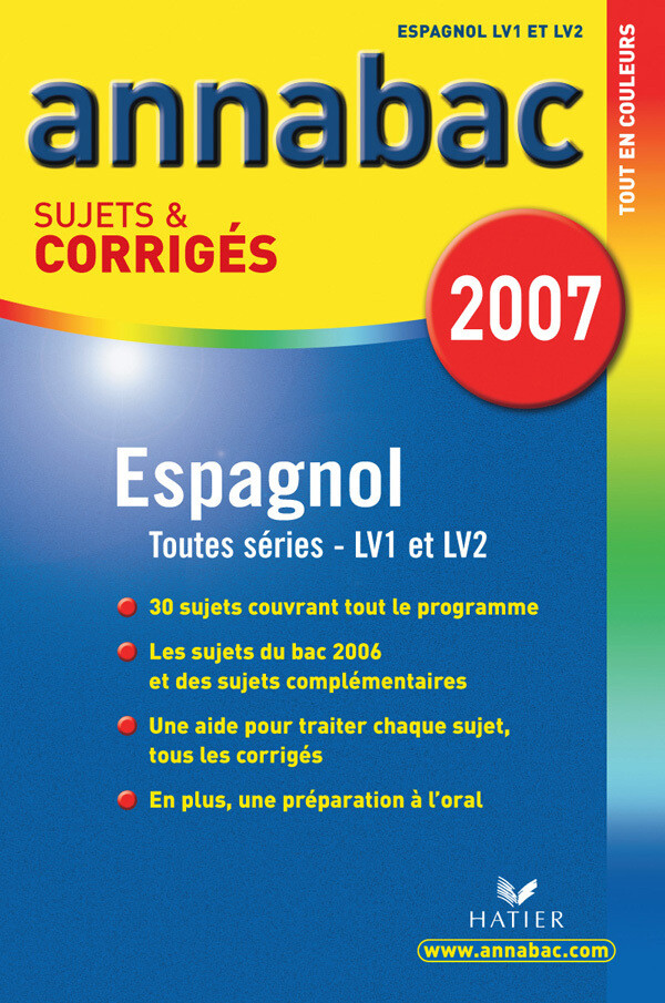 Annabac 2007 Espagnol LV2  sujets et corrigés - Jean-Yves Kerzulec - Hatier