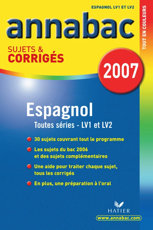 Annabac 2007 Espagnol LV2  sujets et corrigés - Jean-Yves Kerzulec - Hatier