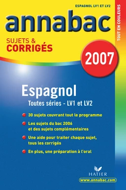 Annabac 2007 Espagnol LV2  sujets et corrigés