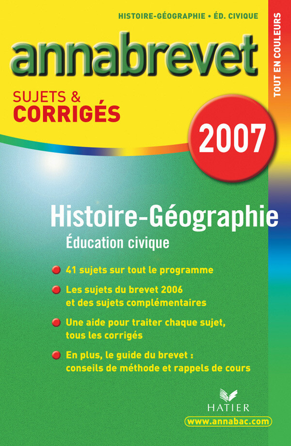 Annabrevet 2007 Histoire-Géographie Education Civique sujets et corrigés - Françoise Aoustin, Michèle Guyvarc'h - Hatier