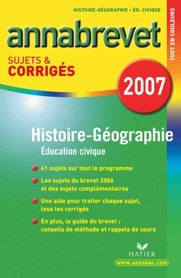 Annabrevet 2007 Histoire-Géographie Education Civique sujets et corrigés