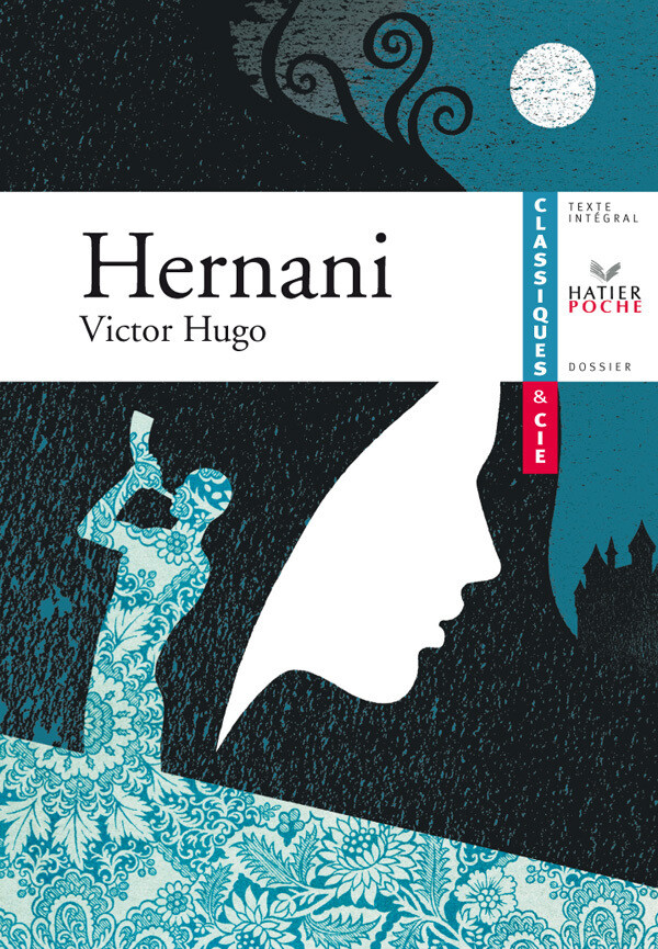 Hernani - Classiques & Cie lycée - Victor Hugo, Ghislaine Zaneboni - Hatier