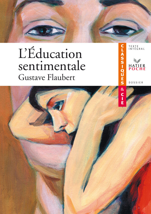 L'Éducation sentimentale - Classiques & Cie lycée - Gustave Flaubert, Carine Bouillot - Hatier