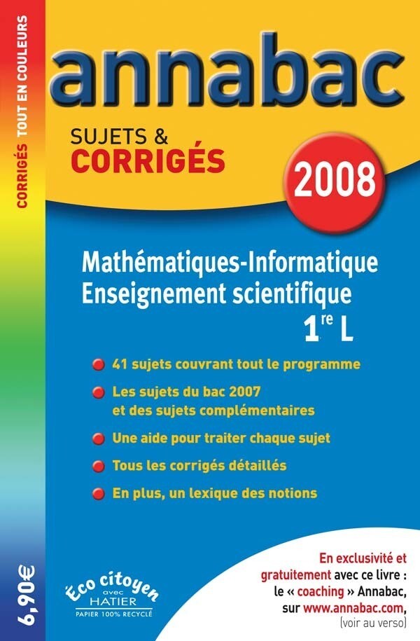 Annabac 2008 - Maths-Informatique Enseignement Scientifique 1ère L Sujets & Corrigés - Richard Bréhéret, Hélène Hervé, Sonia Madani - Hatier