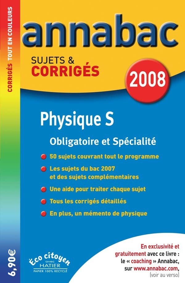 Annabac 2008 - Physique S Enseignements obligatoire et spécialité, Sujets & Corrigés - Julie Bouvry, Olivier Bouvry - Hatier