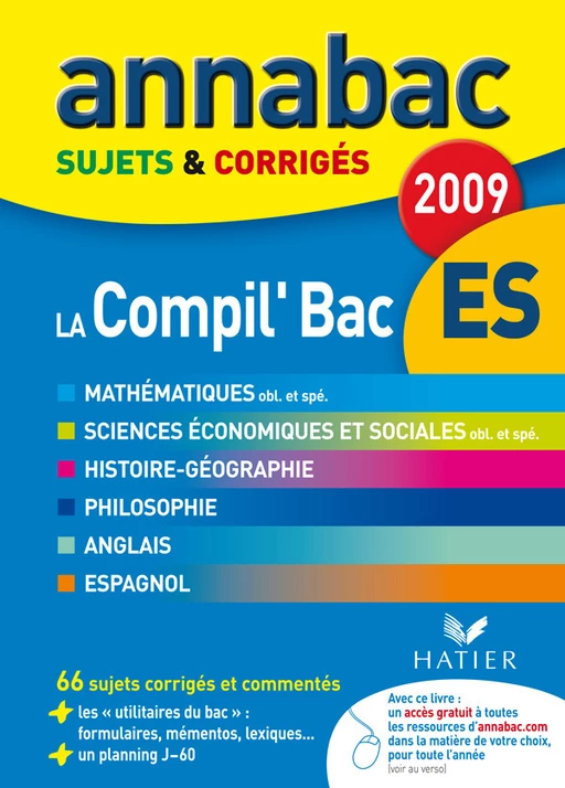 Annabac 2009, La Compil' Bac ES Sujets et corrigés - Richard Bréhéret, Jean-Marc Gauducheau, Sylvie Richard, Franck Rimbert, Jacques Asklund, Bruno Deschamps, Marc Michel, Stéphanie Degorre, Christophe Gueppe, Didier Guimbail, Didier Hourquin, Jeanne-France Rattier, Jean-Yves Kerzulec - Hatier