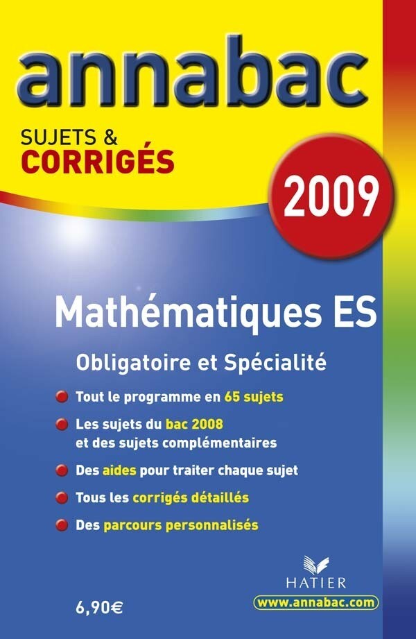 Annabac 2009, Mathématiques ES Obligatoire et Spécialité Sujets et corrigés - Richard Bréhéret - Hatier