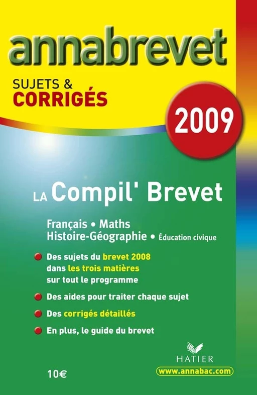 Annabrevet 2009, La Compil' Brevet - Français, Maths, Hist-Géo, Ed Civique - sujets et corrigés - Cécile de Cazanove, Antonia Gasquez, Bernard Demeillers, Christophe Clavel, Jean-François Lecaillon - Hatier