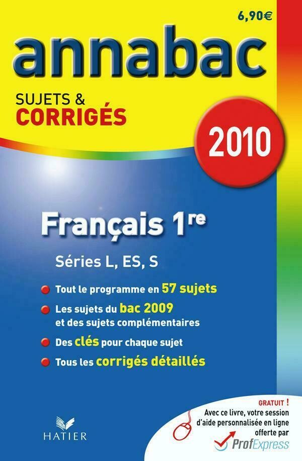 Annabac 2010 Français 1re Séries L, ES, S sujets et corrigés - Jacques Dauvin, Sylvie Dauvin - Hatier