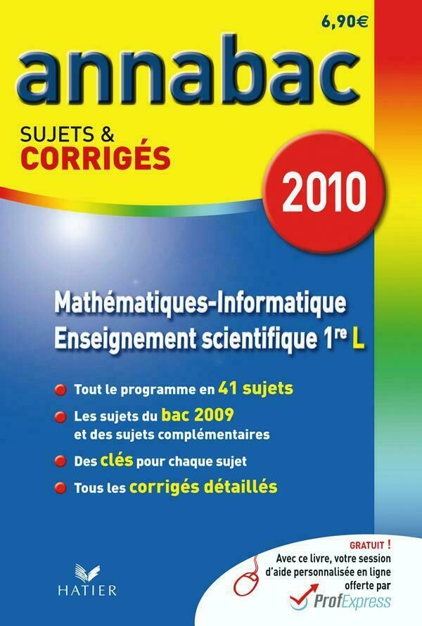 Annabac 2010 Mathématiques-Informatique/Enseignement scientifique 1re L sujets et corrigés - Richard Bréhéret, Hélène Hervé, Sonia Madani - Hatier
