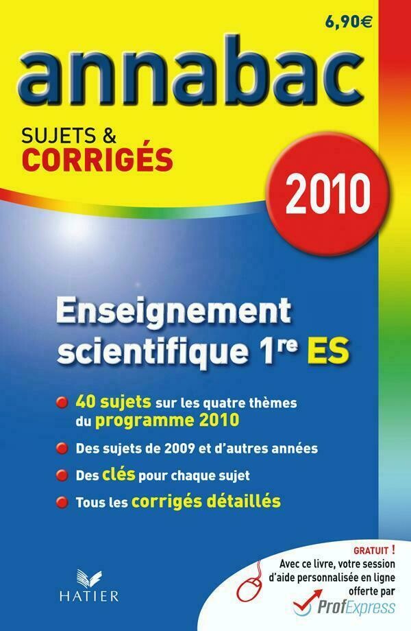 Annabac 2010 Enseignement scientifique 1re ES sujets et corrigés - Sylvie Guérin-Bodeau, Véronique Maneille, Armen Tchertchian - Hatier